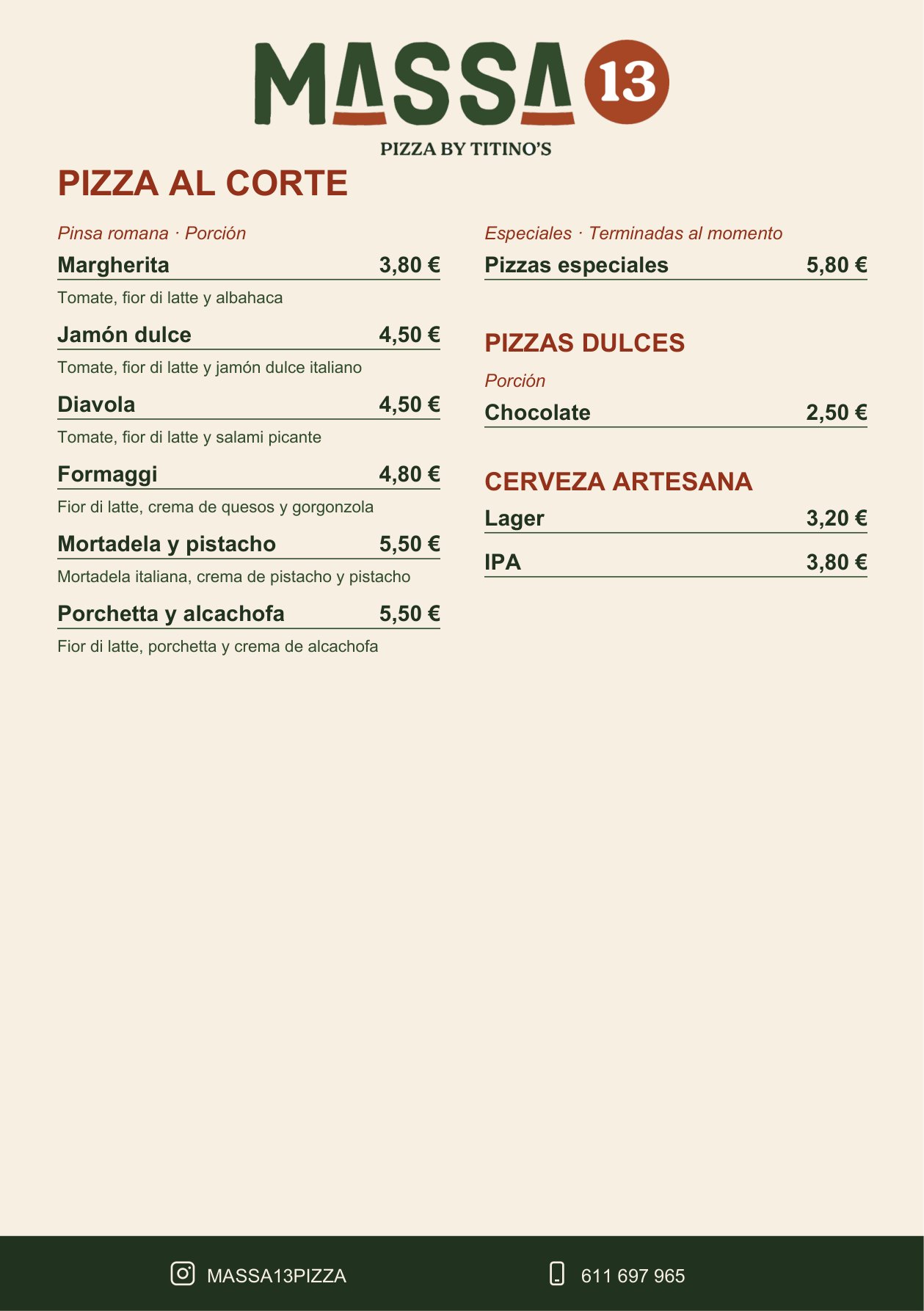 Carta de pizza al corte de Massa 13: margherita, jamón dulce, diavola, formaggi, mortadela y porchetta.